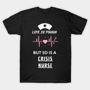 crisis nurse strong gift idea T-Shirt